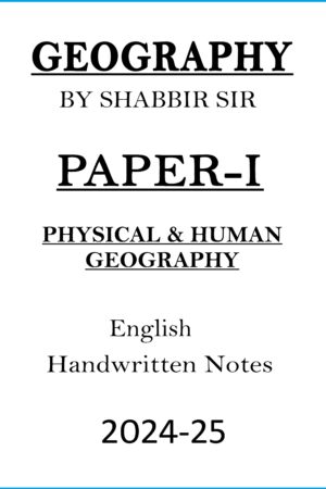 shabbir-sir-paper-i-geography-class-notes-for-upsc-mains-2024-25