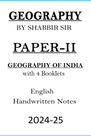 shabbir-sir-paper-ii-geography-class-notes-for-upsc-mains-2024-25