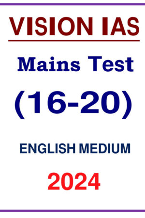 mains-test-16-to-20-by-vision-ias-in-english-for-upsc-2024