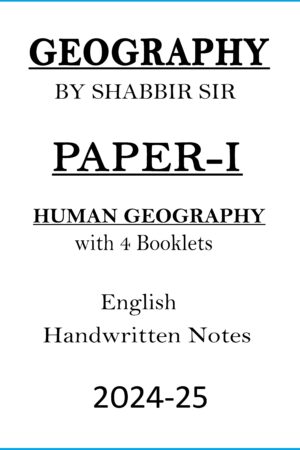 shabbir-sir-human-geography-class-notes-for-upsc-mains-2024-25